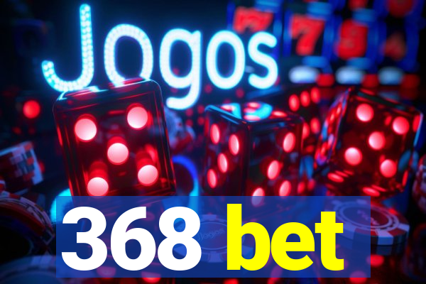 368 bet